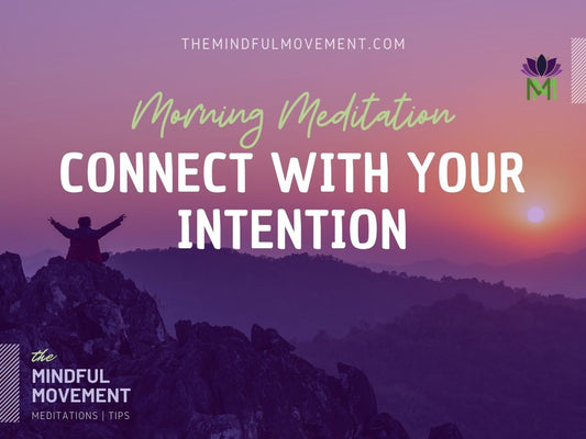 Connect with Your Heart and Your Intentions Morning Meditation