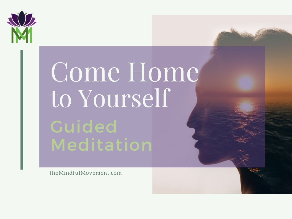 20 Minute Mindfulness Meditation to Come Home to Your True Self
