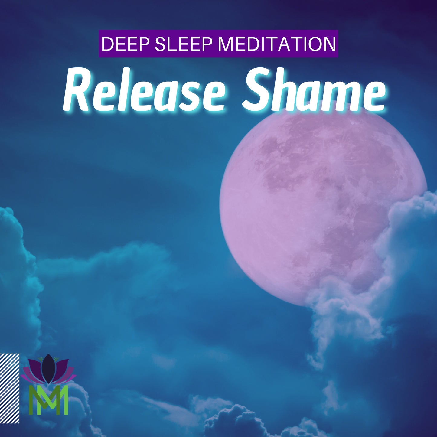 Embrace Wholeness and Release Shame Deep Sleep Meditation