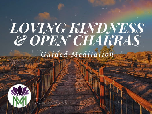 Loving Kindness for Yourself in Difficult Times / Connecting with the Elements and Your Chakras