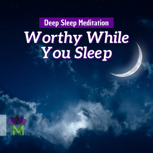 Fall Asleep Feeling Worthy | Sleep Meditation for Confidence & Self-Acceptance