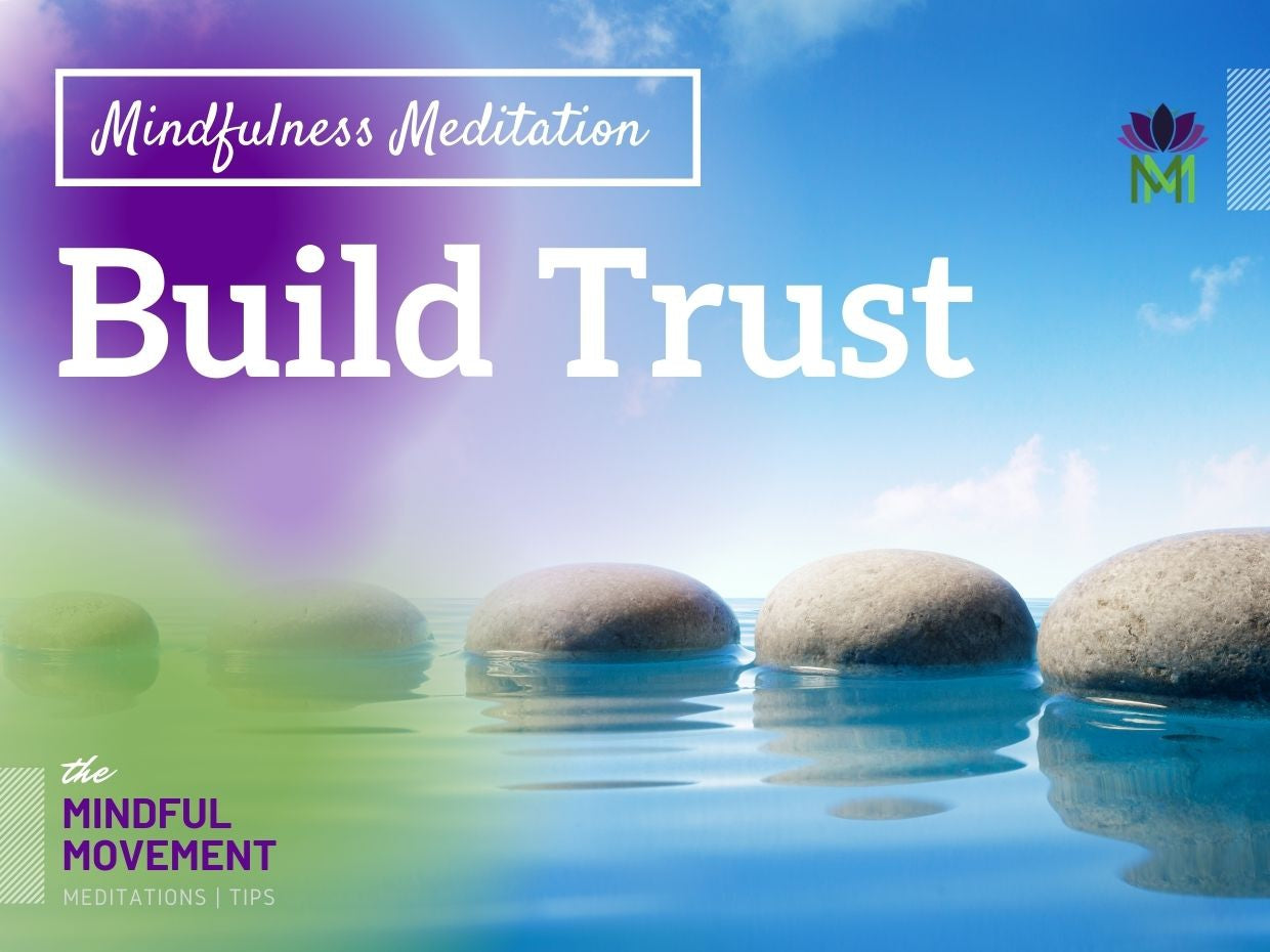 Mindfulness Meditation to Develop Trust