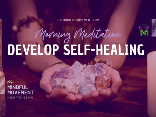 Morning Meditation for Developing Self-Healing Energy