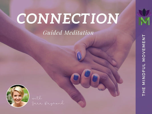 Foster Connection and Compassion with Yourself and Others