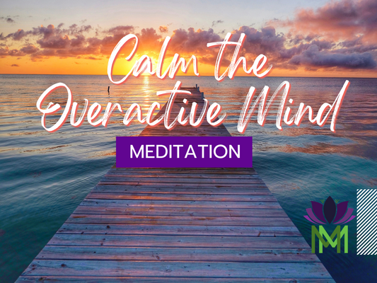 15 Minute Meditation to Soothe an Overactive Mind