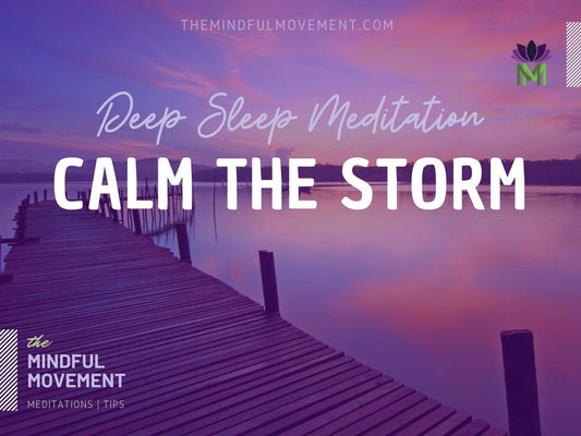 Calm the Storm of Your Mind Deep Sleep Meditation