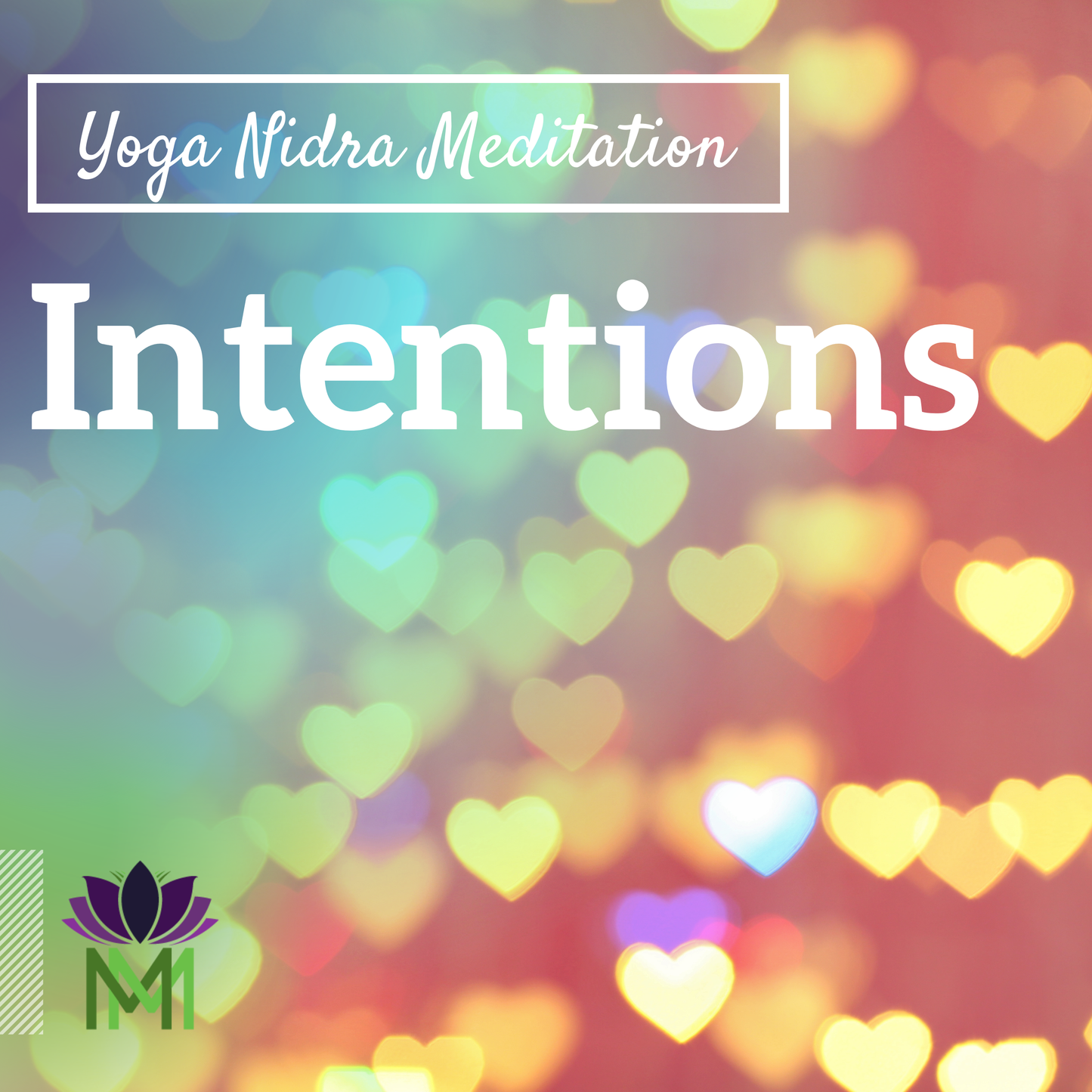 Connect with Your Heart and Intention Yoga Nidra