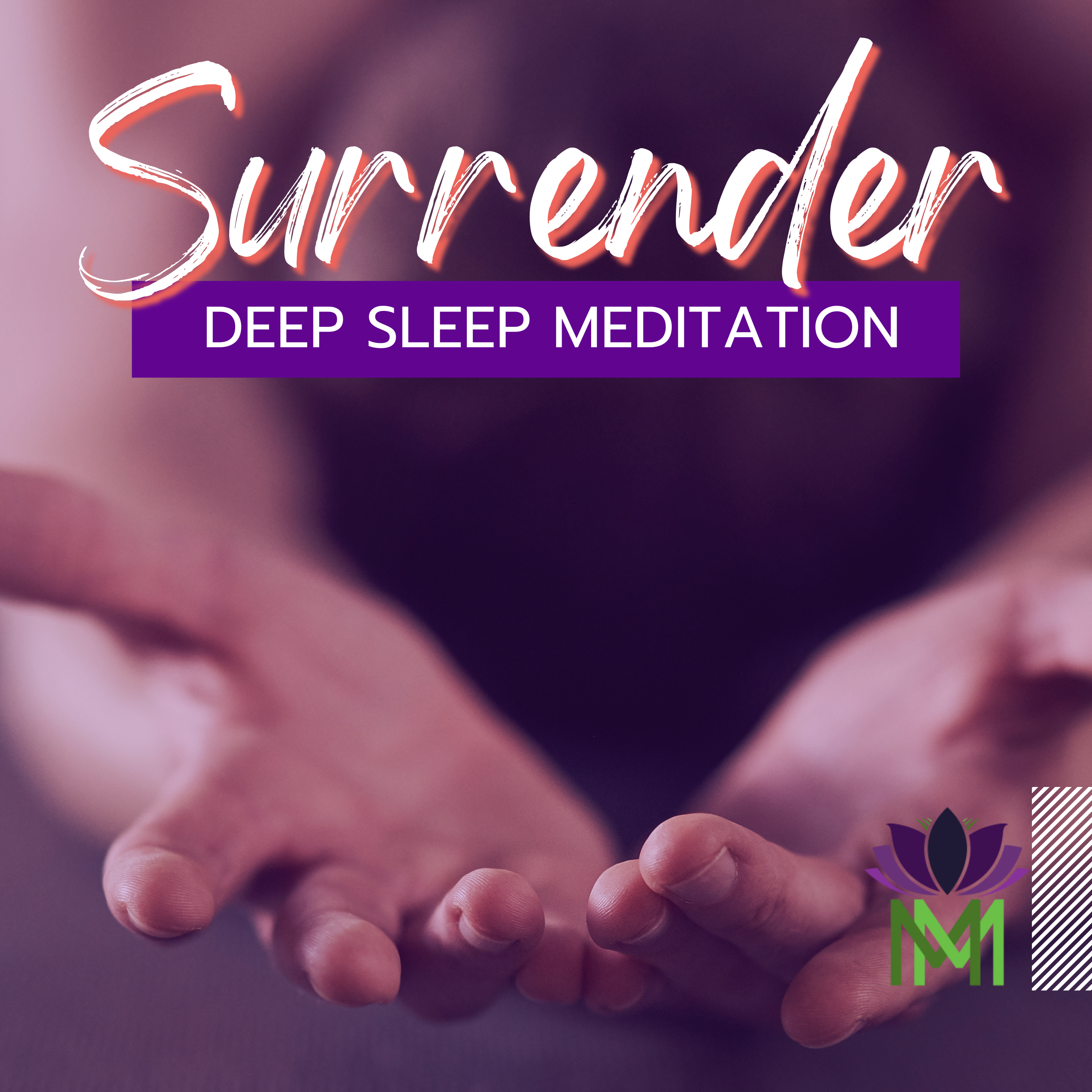 Surrender: A Deep Sleep Meditation of Letting Go and Embracing the Pre ...